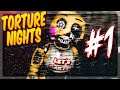 НАЧАЛО УЖАСНОГО ФНАФ КОШМАРА! ПЫТКИ АНИМАТРОНИКОВ! ✅ FNAF Torture Nights #1