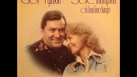 Don Gibson & Sue Thompson "Oh, How Love Changes" c...