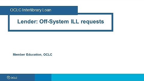 OCLC Interlibrary Loan: Lender Off-System ILL requests