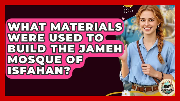 What Materials Were Used To Build The Jameh Mosque Of Isfahan? - Holy Landmarks