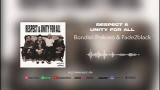 Bondan Prakoso & Fade2Black - Respect & Unity For All