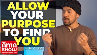 STOP Trying to Find Your Purpose - Do This Instead! [What I Learnt from My Himalayan Master..]