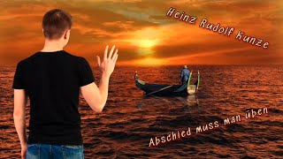 Abschied muss man üben - Heinz Rudolf Kunze