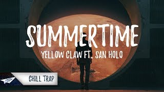 Yellow Claw - Summertime (Lyrics / Lyric Video) ft. San Holo