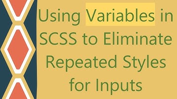 Using Variables in SCSS to Eliminate Repeated Styles for Inputs