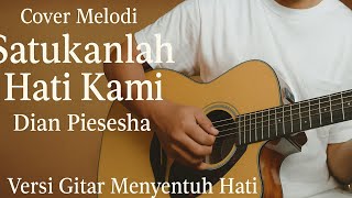 Cover Melodi Satukanlah Hati Kami – Dian Piesesha | Versi Gitar Menyentuh Hati