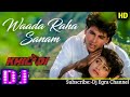 Wada Raha Sanam Akshay Ayesha Julka Khiladi 90 S Hindi Romantic Dj Song DJ Manoranjan Mix Wada Raha Sanam Akshay Ayesha Julka Khiladi 90 S Hindi Romantic Dj Song DJ Manoranjan Mix