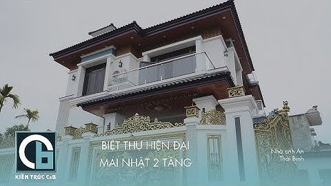 Biệt thự Hiện Đại mái Nhật 2 tầng, nhà anh An - Thái Bình | Kiến trúc - Nội Thất C&B