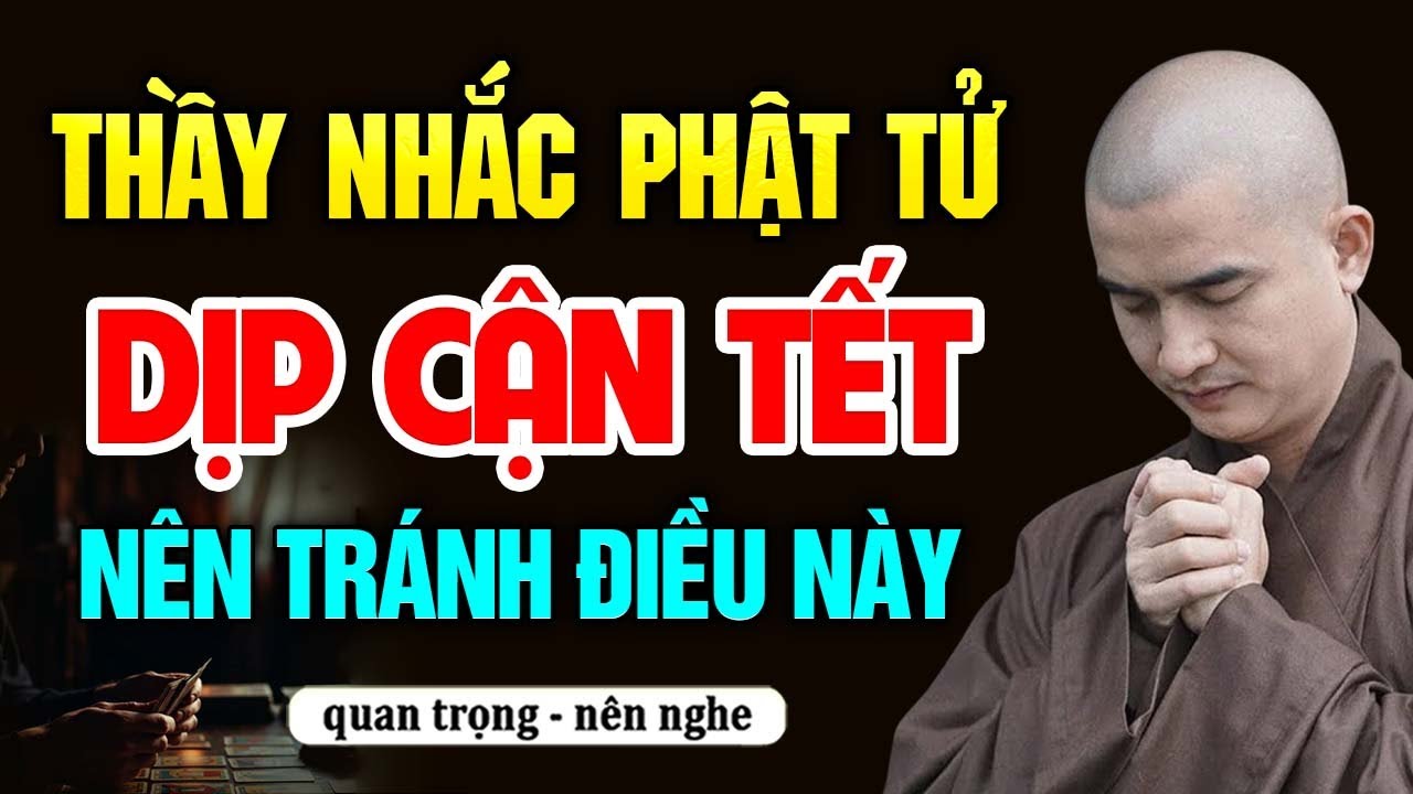 Thầy Nhắc Phật Tử DỊP CẬN TẾT Nên Tránh Điều Này | Thầy Thích Minh Thiền