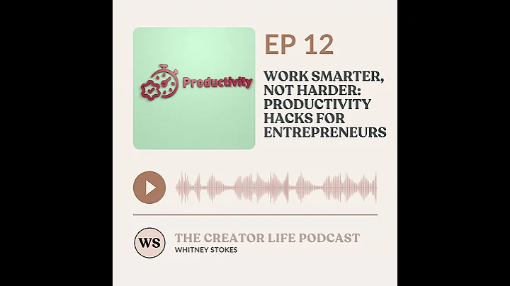 Episode 12: Work Smarter, Not Harder: Productivity Hacks for Entrepreneurs