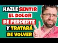 HAZ SENTIR a TU EX el MIEDO REAL de PERDERTE -y tratará de volver urgentemente!! [3 PASOS]