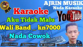 Wali Band - Aku Tidak Malu [Karaoke] Kn7000 - Nada Pria | Ajrin Musik