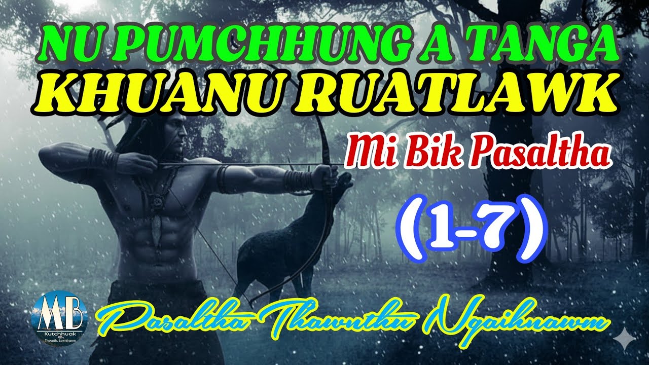 NU PUMCHHUNGA ATANGA KHUANU RUATLAWK (1-7)