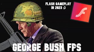 George bush FPS flash gameplay in 2023