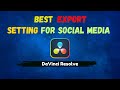 Best Export Setting in Davinci Resolve for Social Media's | Mr QueenSon