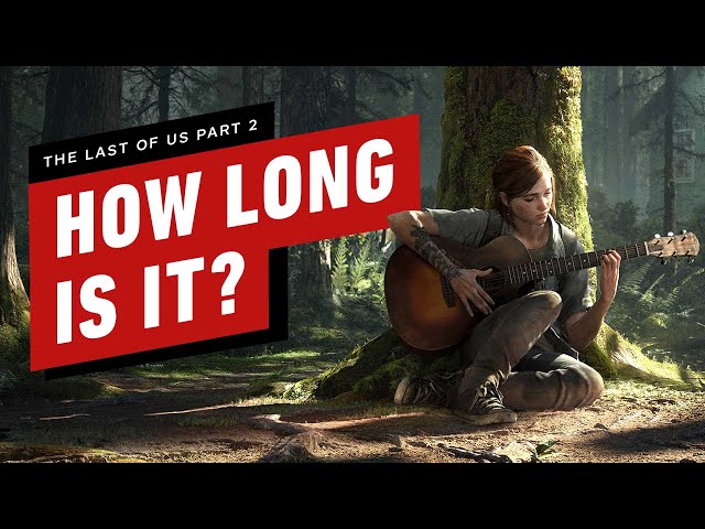 How long is the last of us part 2