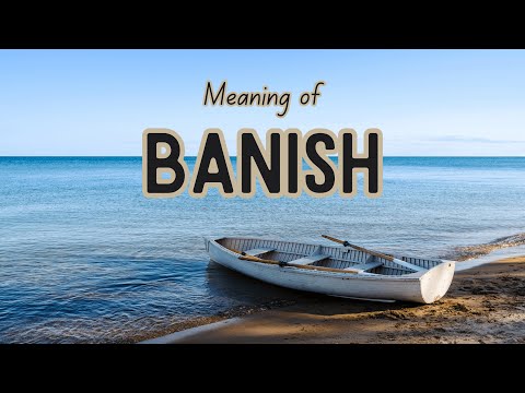 What is the meaning of Banish?