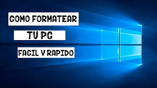 Como FORMATEAR el PC sin PROGRAMAS, FACIL Y RAPIDO.