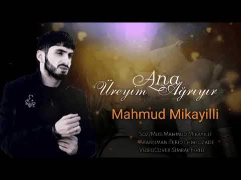 Mahmud Mikayilli - Üreyim Ağrıyır Ana 2021