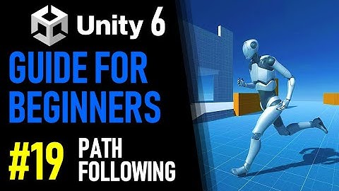 UNITY 6 TUTORIAL PART 19 - SIMPLE PATH FOLLOWING IN UNITY - HOW TO MAKE A GAME FOR BEGINNERS
