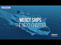 Mercy ships the next chapter  tbn uk