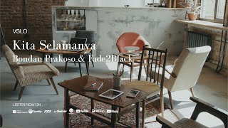 VSLO: Bondan Prakoso & Fade2Black - Kita Selamanya | Vinyl Mode & Cafe Ambience