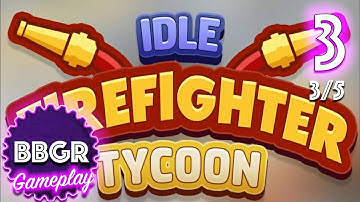 Idle Firefighter Tycoon - Review 3/5, Game Play Walkthrough No Commentary 3