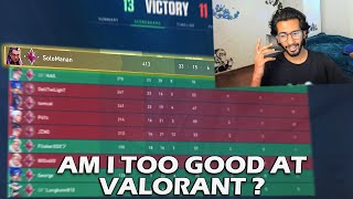 What Happens When Youre Too Good At Valorant?