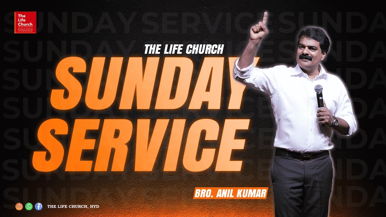 The Life Church, Hyd | Sunday Morning Service | Message by Bro. Anil Kumar | 25.01.26 | LIVE |