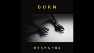 Branches // Burn chords