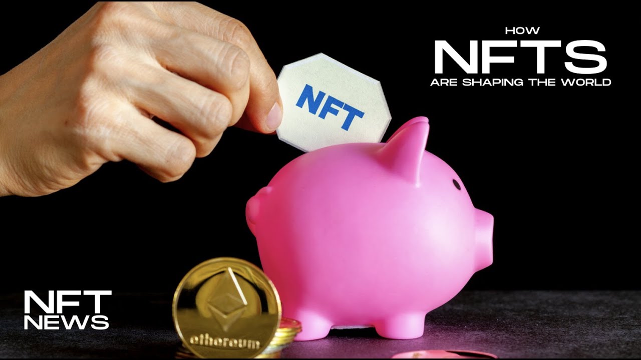 How NFTS are shaping the world | NFTS Explained