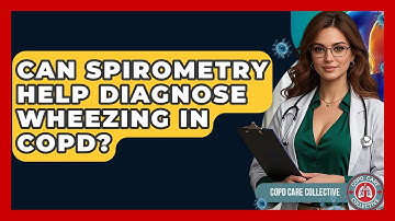 Can Spirometry Help Diagnose Wheezing In COPD? - COPD Care Collective