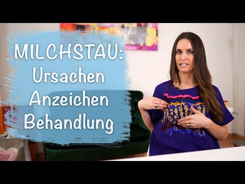 Video: Milchstau Während Des Stillens: Ursachen, Kampfmethoden