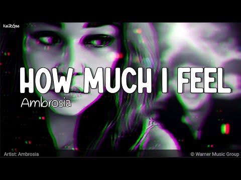 How Much I Feel | by Ambrosia | KeiRGee Lyrics Video
