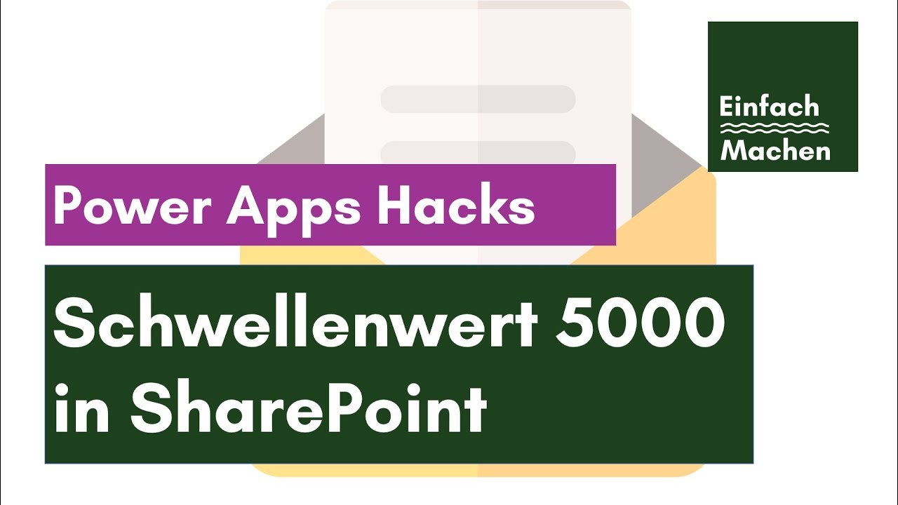 Power Apps Hacks - Schwellenwert von 5.000 in SharePoint umgehen, mit indexierten Spalten