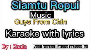 Video thumbnail of "Siamtu Ropui Karaoke with Lyrics || Guys From Chin"