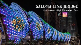 Saloma Link Bridge:Most Popular INSTAGRAM and TIKTOK Spot In Malaysia || New Must Visit Place in  KL
