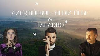 TALADRO & AZER BÜLBÜL - YILDIZ TİLBE GİDİYORUM [MİX] Resimi