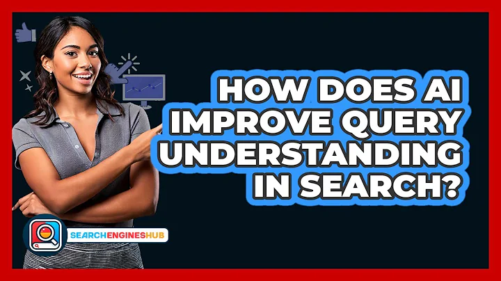 How Does AI Improve Query Understanding In Search? - SearchEnginesHub.com