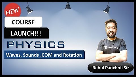 Course on Waves, Sound, COM & Rotation