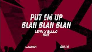 Put Em Up  (LENN x BULLO Edit)