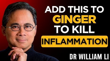 Ginger Alone Doesn’t Work – Add This to Kill Inflammation (not what you think) | Dr William Li