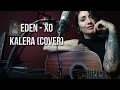 Xo  eden kalera cover