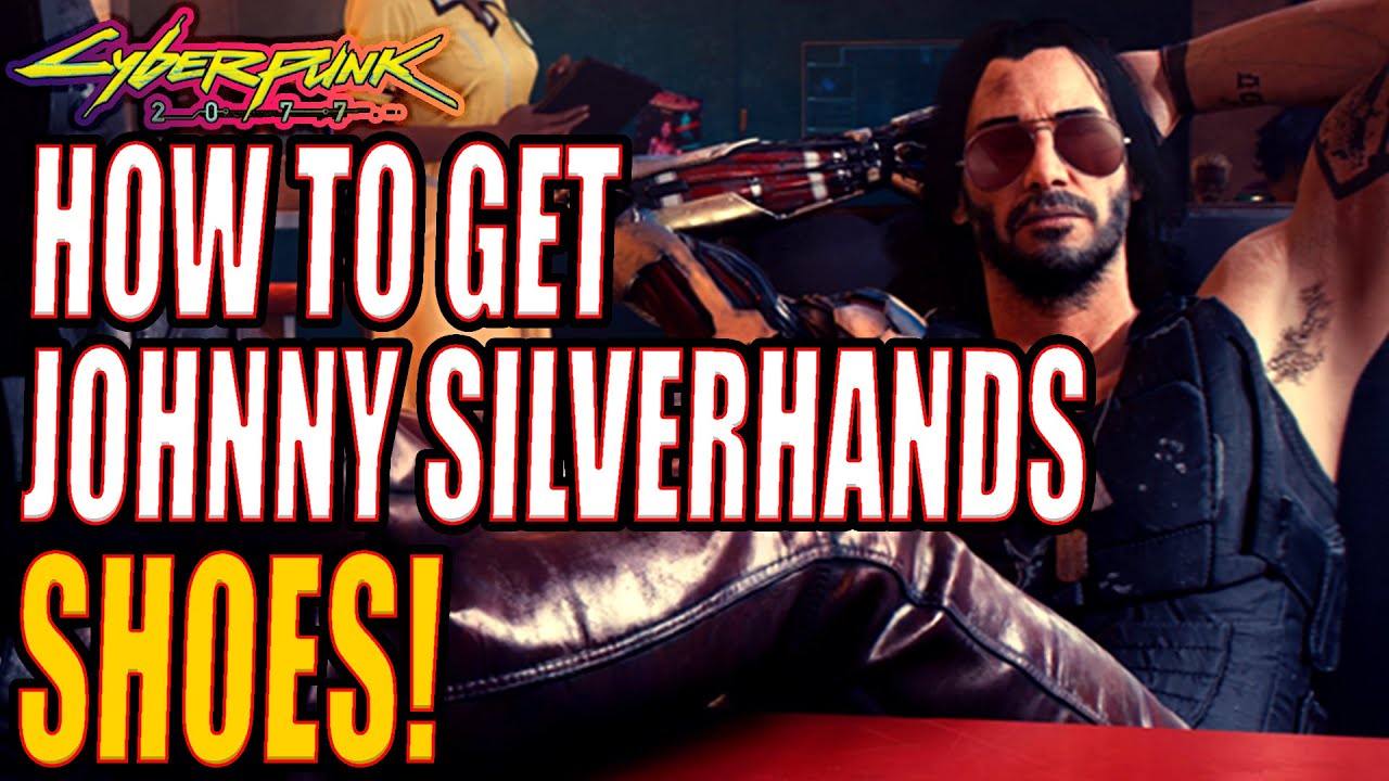 Cyberpunk 2077 How to get Johnny Silverhands Shoes! YouTube