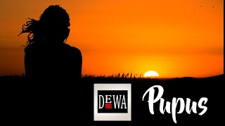Pupus - DeWA19 ( Lirik )