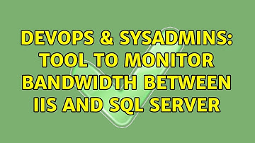 DevOps & SysAdmins: Tool to monitor bandwidth between IIS and SQL Server