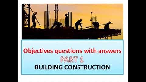 Building construction objective part 1