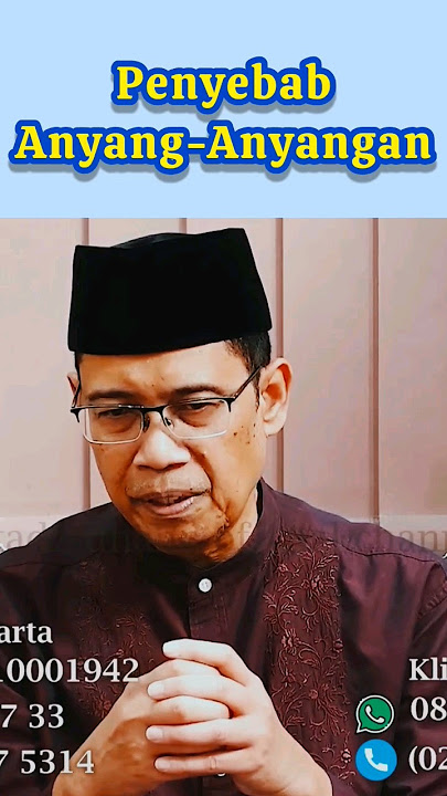 Penyebab Anyang-Anyangan - Ustadz Dhanu Terbaru