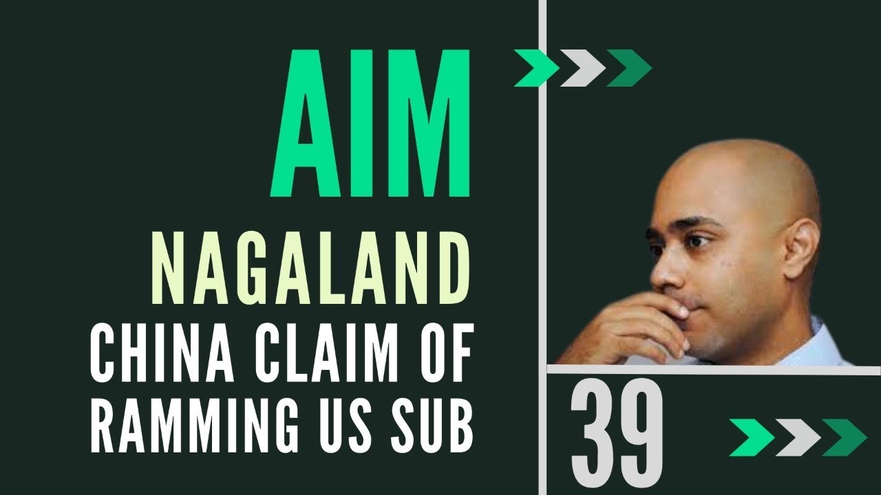 Abhijit Iyer-Mitra I What happened in Nagaland \u0026 the Chinese sub, that may have attacked US sub