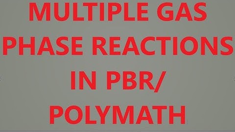 Multiple gas phase reactions in PBR/POLYMATH